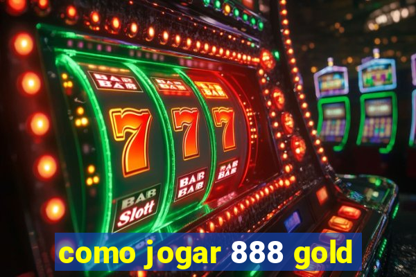 como jogar 888 gold